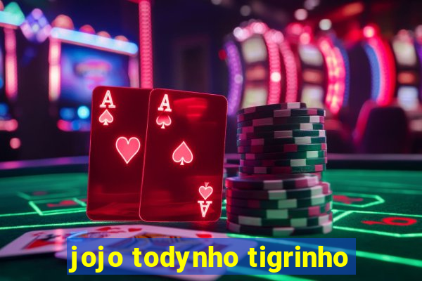 jojo todynho tigrinho